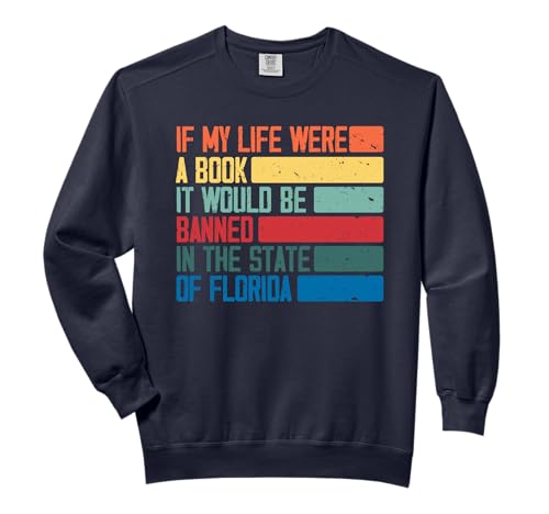 Live Life Like A Book Banned In Florida Comfort Colors Adult Sweatshirt