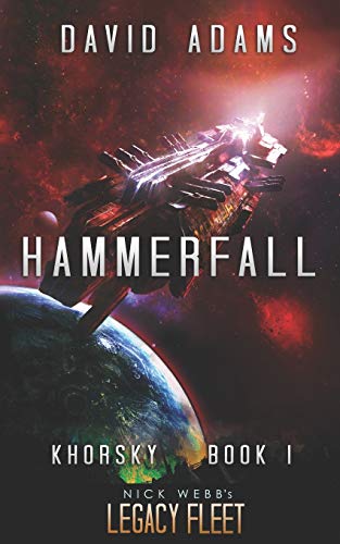 Hammerfall: A Legacy Fleet Novel (Khorsky Trilogy (Legacy Fleet))