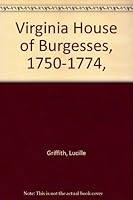 Virginia House of Burgesses, 1750-1774, B0007DTNT4 Book Cover