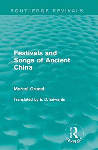 Festivals and Songs of Ancient China (Routledge Revivals)