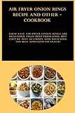 Air Fryer Onion Rings Recipe and other - cookbook: These easy air fryer onion rings are healthier than deep fried ones, but they're just as crispy and delicious. The BEST appetizer or snack!