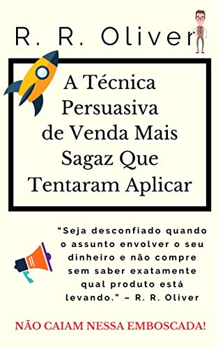A técnica persuasiva de venda mais sagaz que tentaram aplicar