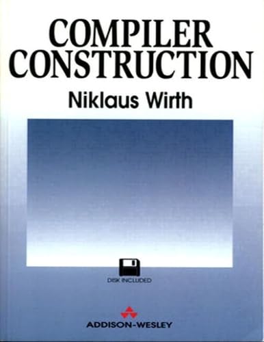 Compiler Construction (International Computer Science Series)