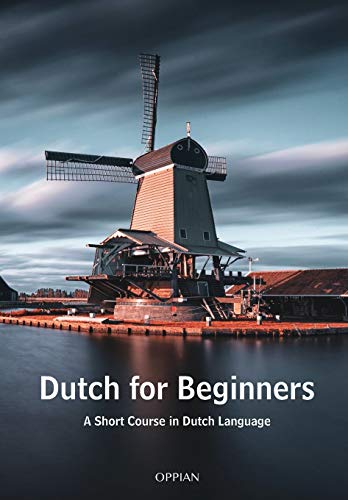 Dutch for Beginners: A Short Course in Dutch Language (Multilingual Edition)