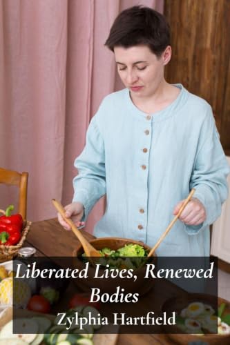 Liberated Lives, Renewed Bodies: Recovering from eating disorders; discovering mindful eating and establishing healthy coping skills (Spanish Edition)