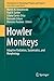 Produktbild Howler Monkeys: Adaptive Radiation, Systematics, and Morphology (Developments in Primatology: Progress and Prospects)