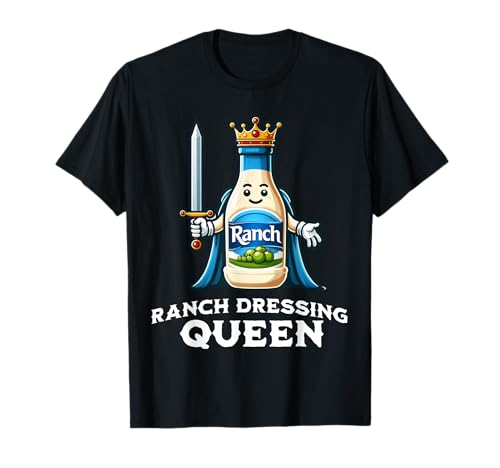 Condiment amusant Ranch Dressing Queen T-Shirt