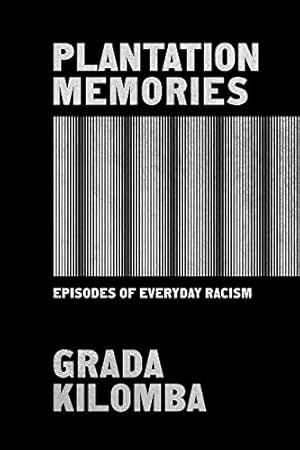 Plantation Memories: Episodes of Everyday Racism