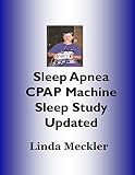 Sleep Apnea CPAP Machine Sleep Study Updated: It will take you into a pain free Sleep Study. If you have Sleep Apnea. Read