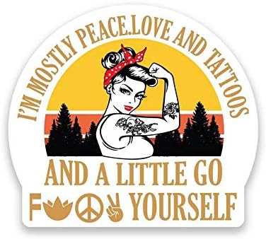 Mostly Peace Love Tattoos and A Little Go F@ck Yourself Vinyl Decal Sticker - Car Truck Van SUV Window Wall Cup Laptop - One 5 Inch Decal - MKS1210