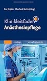 Klinikleitfaden Anästhesiepflege - Herausgeber: Eva Knipfer, Eberhard Kochs 