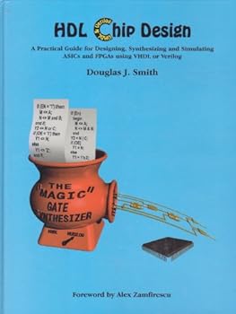 Hardcover Hdl Chip Design: A Practical Guide for Designing, Synthesizing & Simulating Asics & Fpgas Using Vhdl or Verilog Book