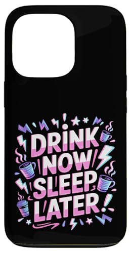 Drink Now Sleep Later �p�[�e�B�[�N���u�̃G�l���M�[ - �X�}�z�P�[�X iPhone 13 Pro �p