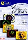  Cahier de soutien, CM1 : Sciences français-mathématique