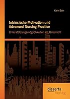 Intrinsische Motivation Und Advanced Nursing Practice: Unterstutzungsmoglichkeiten Im Unterricht 3959350449 Book Cover