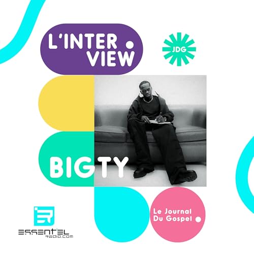 Le Journal du Gospel : Bigty est notre guest !