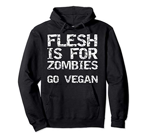 Funny Vegan Joke Zombie Gift Flesh is for Zombies Go Vegan camisola com capuz