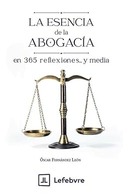 La esencia de la abogacia en 365 reflexiones y media