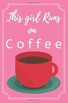 This Girl Runs on Coffee : Lined Journal