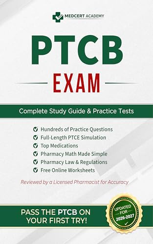 PTCB Exam Study Guide : 100+ Practice Questions, Pharmacy Math, Top Medications — Aligned with the Latest PTCE Blueprint — Clinically Reviewed by a Licensed Pharmacist