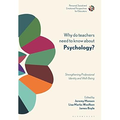 Why do Teachers Need to Know About Psychology?: Strengthening Professional Identity and Well-Being