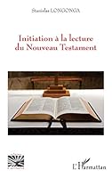 Initiation à la lecture du Nouveau Testament (Religions Et Spiritualité) (French Edition) 2343197911 Book Cover