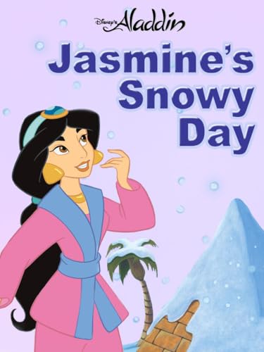 Jasmine’s Snowy Day (Disney Princess (Disney Press Unnumbered))