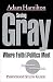 Seeing Gray Participant's Guide: Where Faith & Politics Meet Participant Study Guide