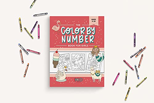 The Color By Number Book For Girls: Over 50 Cute Coloring Designs Including Mermaids, Unicorns, Princesses And More #TOP2
