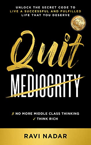 Quit Mediocrity: Unlock The Secret Code To Live a Successful And Fulfilled Life That You Deserve