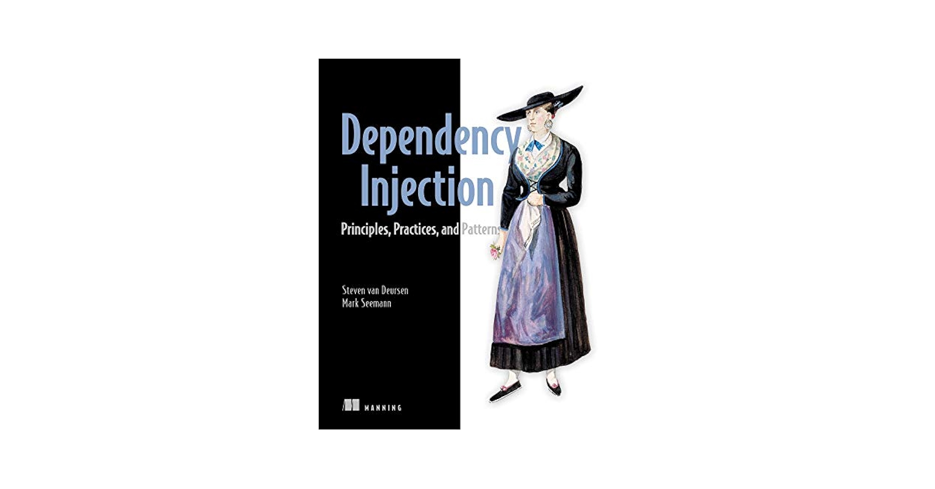 Dependency Injection Principles， Practices， and Patterns [ペーパーバック] Seemann， Mark; Deursen， Steven van Dependency Injection Principles, Practices, and Patterns