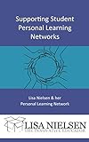Supporting Student Personal Learning Networks (The Innovative Educator)