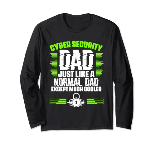 Awesome Cybersecurity Geek For A Cyber Security Expert Dad Long Sleeve T-Shirt