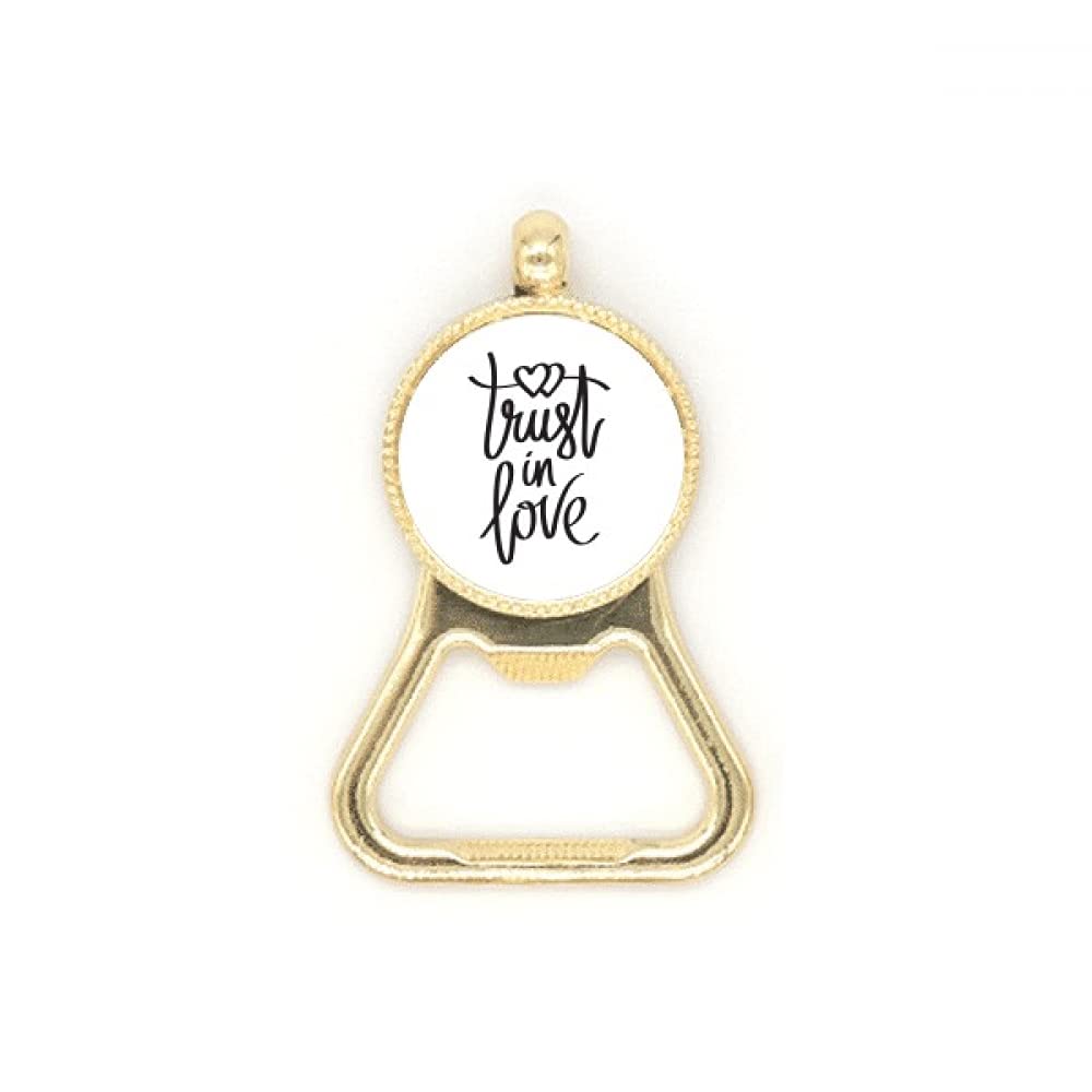 Porte-clés décapsuleur acier inoxydable citation Trust in Love