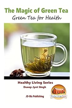 Paperback The Magic of Green Tea - Green Tea for Health Book