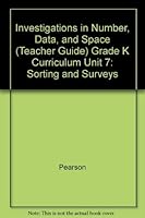 Investigations in Number, Data, and Space (Teacher Guide) Grade K Curriculum Unit 7: Sorting and Surveys 0328270032 Book Cover