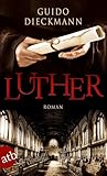 Luther: Roman - Guido Dieckmann 