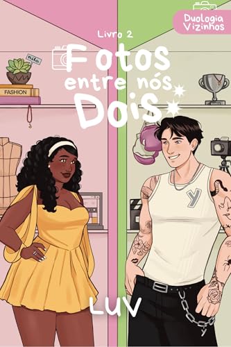 Fotos entre nós dois (Vizinhos Livro 2) (Portuguese Edition)