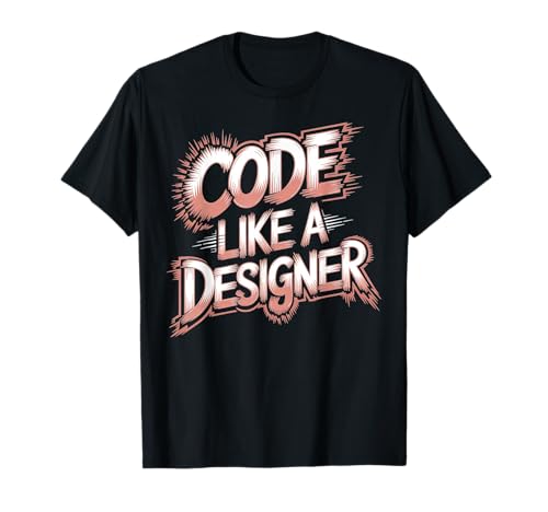 Il codice come un Css Designer è uno stile fantastico Maglietta