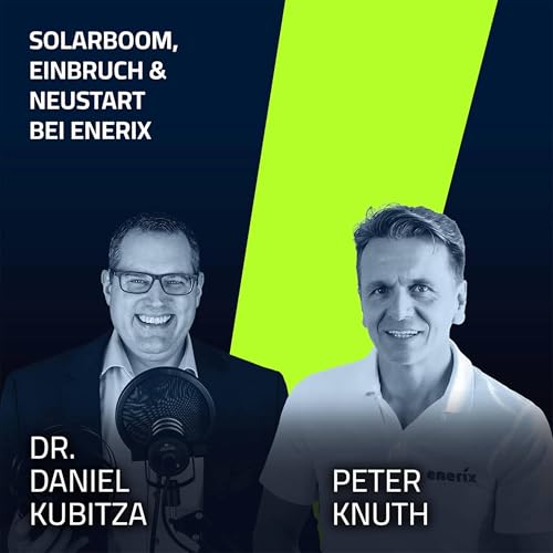 #4 Peter Knuth &ndash; Solarboom, Einbruch & Neustart bei enerix
