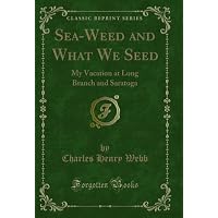 Sea-Weed and What We Seed