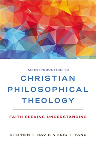 Compare Textbook Prices for An Introduction to Christian Philosophical Theology: Faith Seeking Understanding  ISBN 9780310104087 by Davis, Stephen T.,Yang, Eric T.