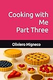 Cooking with Me - Part Three