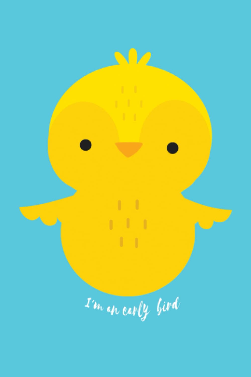 I’m an early bird: Cute Notebook for Bird Lovers, Adults, Teenagers, Morning Person (Composition Book with 6”x9”), Journal with lines