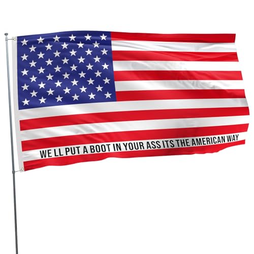 Image of 3x5 FT American Flag - Double-sided printing USA Flag with Bold Quote inchWe'll Put a Boot in Your As s It's the American Way inch,Made of Polyester,Vibrant Colors, Brass Grommets for Outdoor & Indoor Display