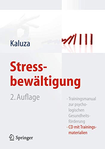 Stressbewältigung: Trainingsmanual zur psychologischen Gesundheitsförderung Stressbewältigung: Trainingsmanual zur psychologischen Gesundheitsförderung