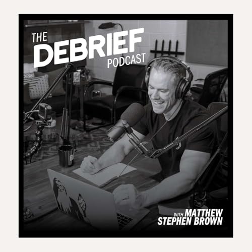 The Debrief Podcast with Matthew Stephen Brown Podcast Por Matthew Stephen Brown arte de portada