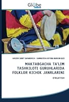 Maktabgacha Ta'lim Tashkiloti Guruhlarida Folklor Kichik Janrlarini 6200636699 Book Cover