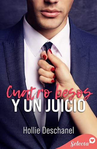 Cuatro besos y un juicio (Spanish Edition)