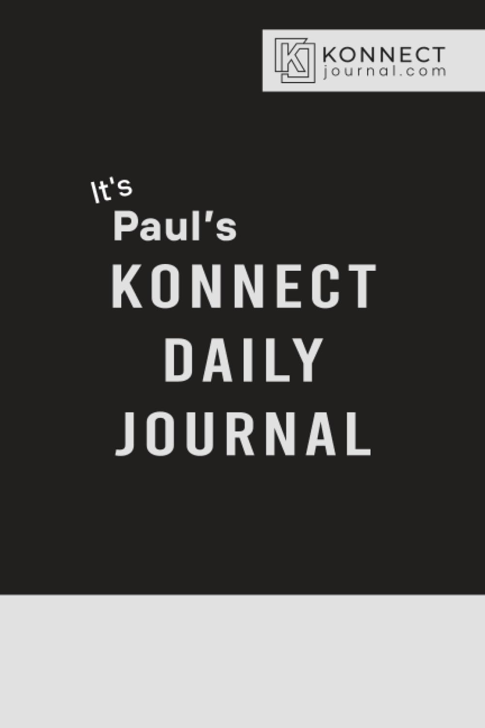 It’s Paul’s Konnect Daily Journal